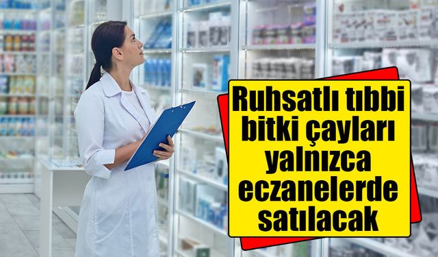 Eczanelerde satılacak tıbbi bitki çayları için yeni yönetmelik