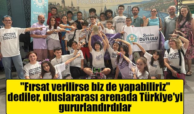 "Fırsat verilirse biz de yapabiliriz" dediler, uluslararası arenada Türkiye'yi gururlandırdılar