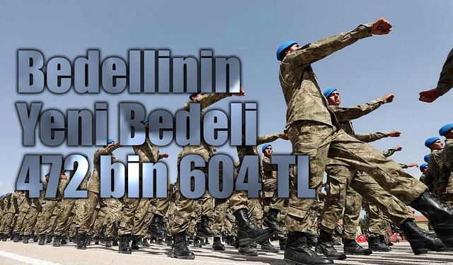 Bedelli askerlik ücreti zamlandı: Yeni tutar 472 bin 604 lirayı aştı