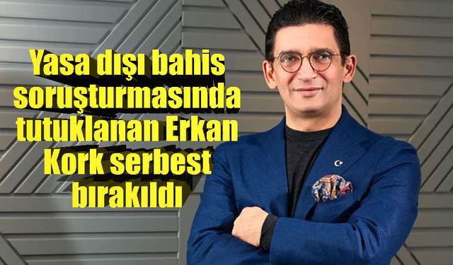 Flash Haber TV'nin sahibi Erkan Kork tahliye edildi