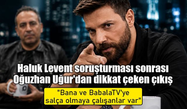 Haluk Levent gündeminin ardından Oğuzhan Uğur ilk kez konuştu!