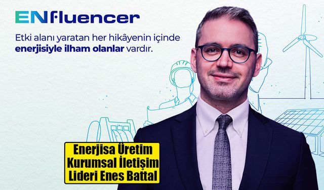 Enerjisa Üretim ENfluencer ile İşveren Markasını Güçlendiriyor