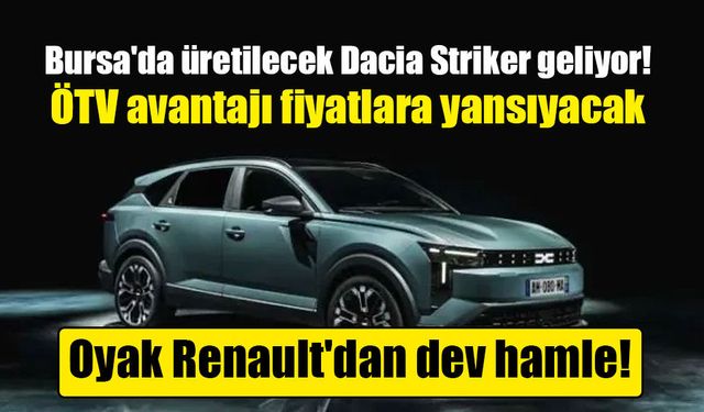 ÖTV avantajıyla geliyor: Türkiye'de üretilecek ilk Dacia Striker tanıtıldı
