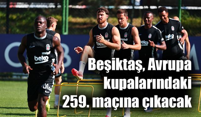 Beşiktaş'ın Avrupa mesaisi başlıyor: 259. sınavda rakip Midtjylland