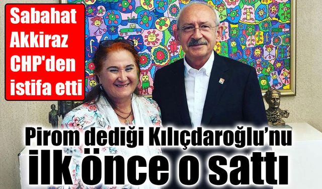 Sabahat Akkiraz CHP'den istifa etti: "Partimden ağlayarak istifa ediyorum"