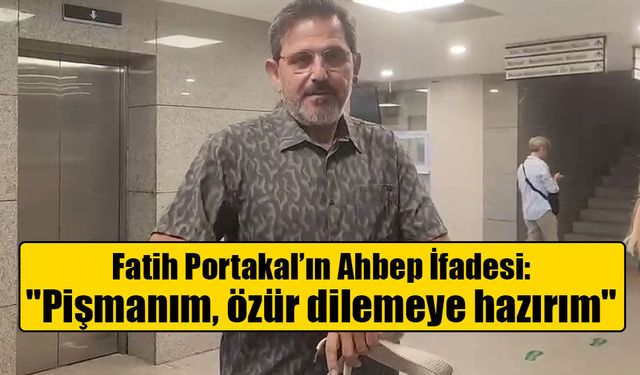 Fatih Portakal'dan AHBAP soruşturmasında dikkat çeken ifade: "Pişmanım, özür dilemeye hazırım"