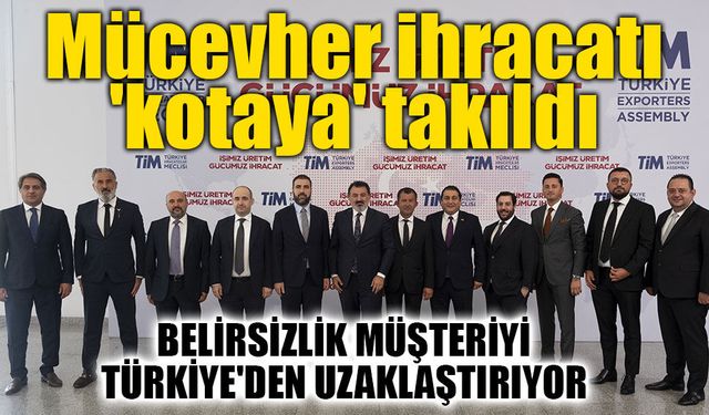 Mücevher ihracatı 'kotaya' takıldı