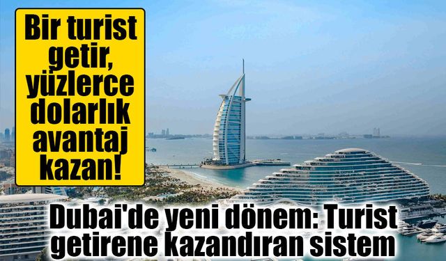 Dubai, turistleri geri kazanmak için kesenin ağzını açtı: 800 dolar değerinde teşvik