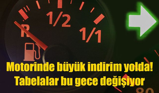 Motorinde büyük indirim yolda! Tabelalar bu gece değişiyor