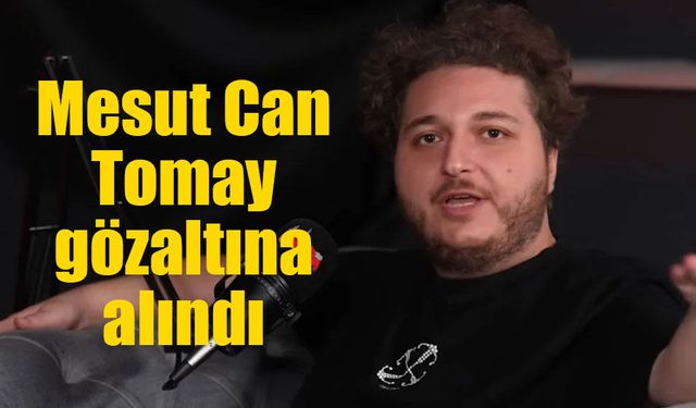 Mesut Can Tomay uyuşturucu soruşturmasında gözaltına alındı