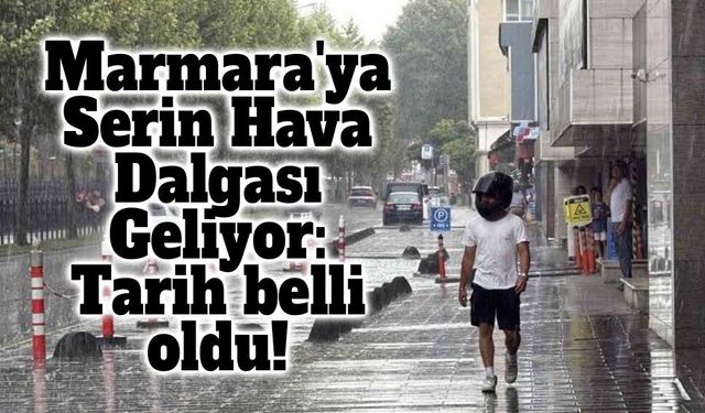 Marmara'ya Serin Hava Dalgası Geliyor: Sıcaklıklar ne zaman düşecek?
