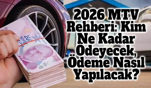 2026 MTV İkinci Taksit Ödemelerinde Son Tarih 31 Temmuz