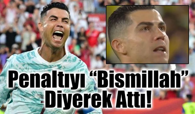 Ronaldo’nun Penaltı Öncesi Söylediği İddia Edilen "BİSMİLLAH" Dünyayı Konuşturdu