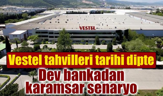 Vestel tahvillerinde tarihi düşüş: Dev bankadan yeniden yapılandırma uyarısı!