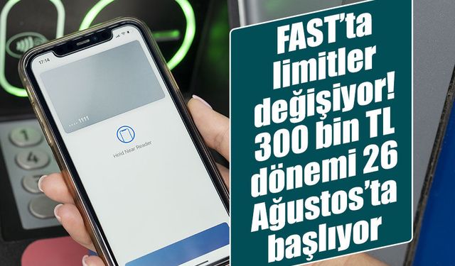 FAST’ta yeni dönem: İşlem limiti 300 bin TL’ye yükseliyor