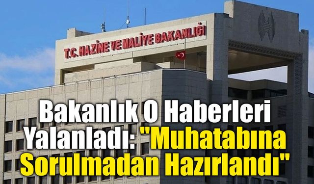 Hazine ve Maliye Bakanlığından "Para Politikası" İddialarına Yalanlama