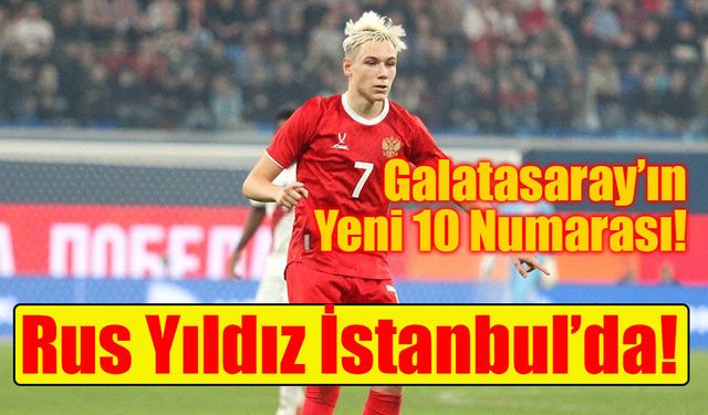 Galatasaray'dan 10 numara hamlesi: Aleksey Batrakov İstanbul'da
