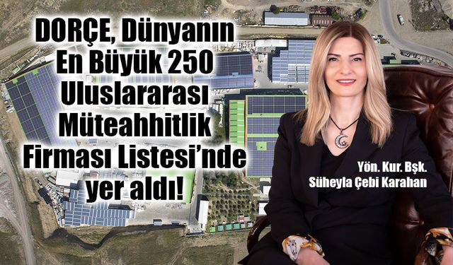 14 yıldır DORÇE dünyanın en büyükleri arasında!