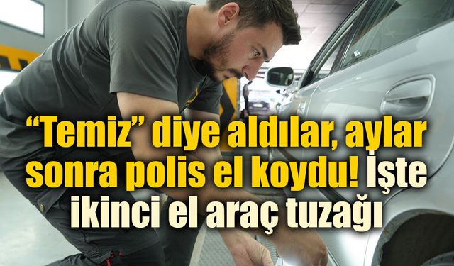 İkinci el otomobil alacaklar dikkat! Aracınız yıllar sonra elinizden gidebilir
