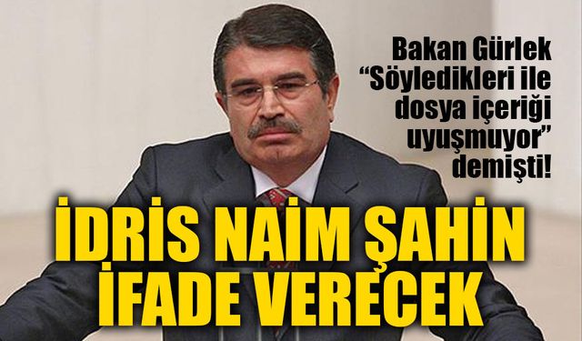 Alihan Kuriş soruşturmasında yeni gelişme: Eski Bakan İdris Naim Şahin’in ifadesine başvurulacak