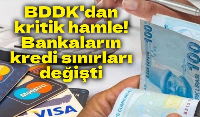 BDDK'dan kritik hamle! Bankaların kredi sınırları değişti