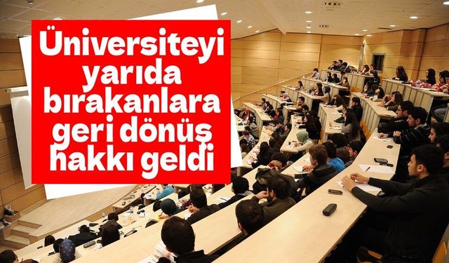 Üniversiteye dönüş kapısı açıldı! Başvuru için 4 ay süre