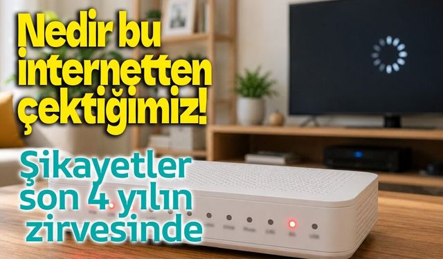 İnternet kullanıcıları isyanda! Şikayetler son 4 yılın zirvesine çıktı