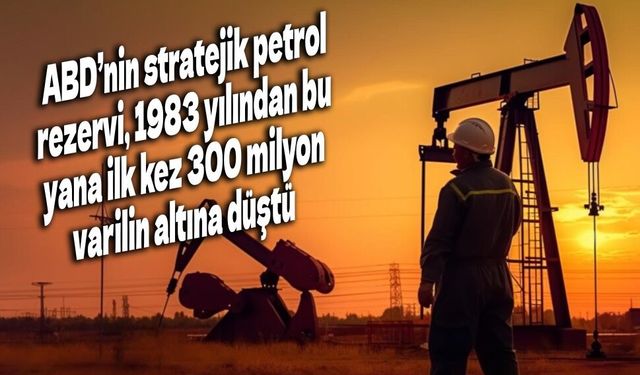 ABD'nin stratejik petrol rezervi, 1983 yılından bu yana ilk kez 300 milyon varilin altına düştü
