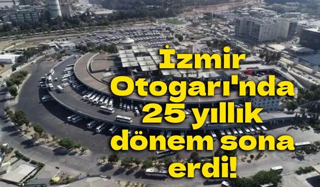 İzmir Otogarı'nda yeni dönem: Yargıtay kararıyla işletme belediyeye geçiyor