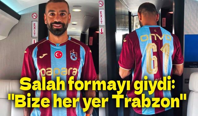 Salah geldi, Trabzonspor’da bayram havası! Yıldız futbolcu ilk kez bordo-mavili formayla