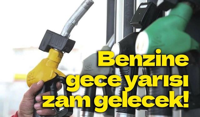 Akaryakıtta tabela yeniden değişiyor! Benzine gece yarısı zam geliyor