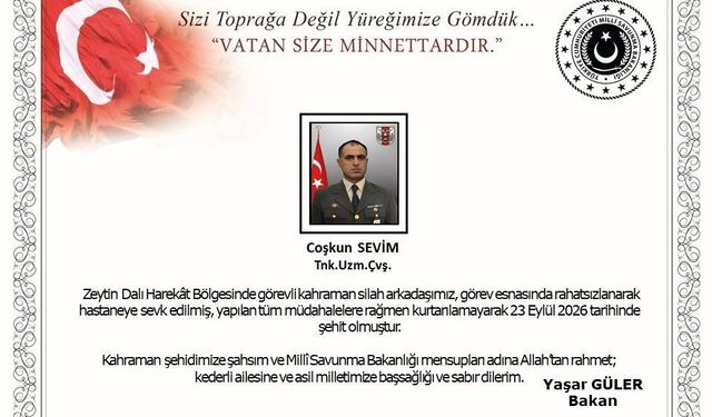 Bakan Güler'den görev esnasında rahatsızlanmasının ardından şehit olan Uzman Çavuş Coşkun Sevim için başsağlığı mesajı