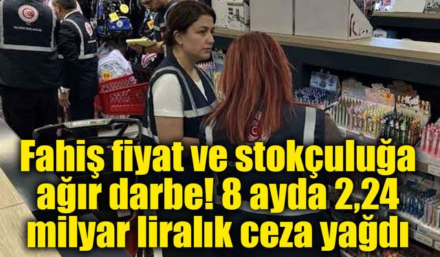 Ticaret Bakanlığı açıkladı: 322 bin firma mercek altında, 2,24 milyar lira ceza