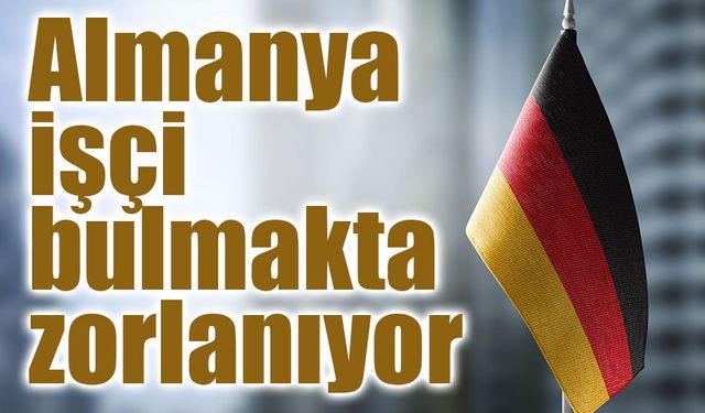 Almanya’da iş gücü krizi büyüyor: 2029’da 723 bin kişilik açık bekleniyor