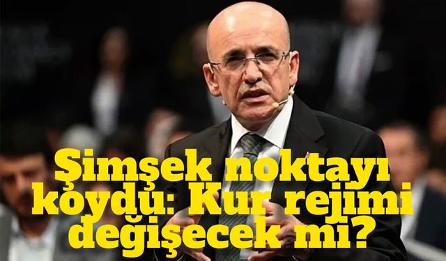 Piyasalardaki kur tartışmasına Şimşek’ten sert yanıt: Hiçbir dayanağı yok