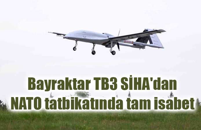 Bayraktar TB3 SİHA'dan NATO tatbikatında tam isabet