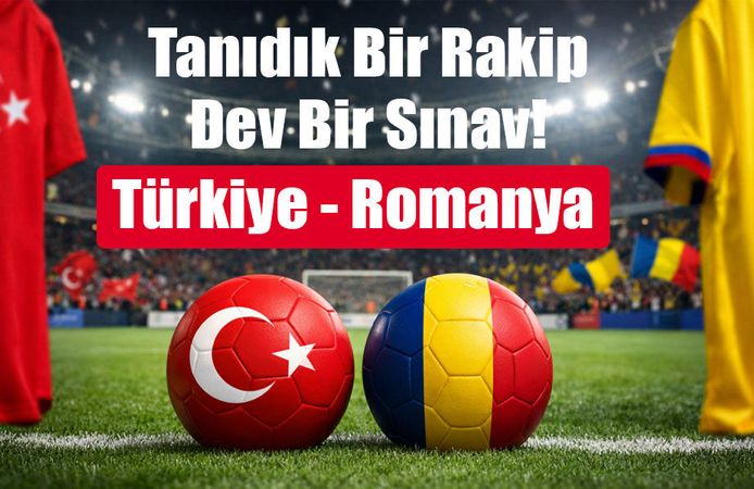 Türkiye - Romanya Maçı Ne Zaman, Hangi Kanalda Yayınlanacak?