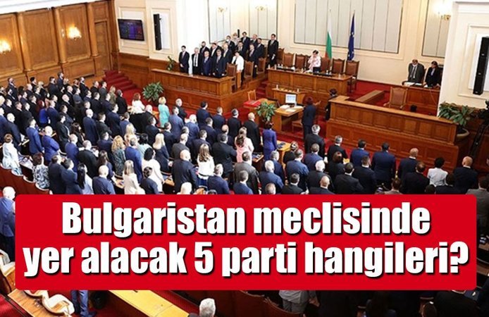 Bulgaristan meclisinde yer alacak 5 parti hangileri?
