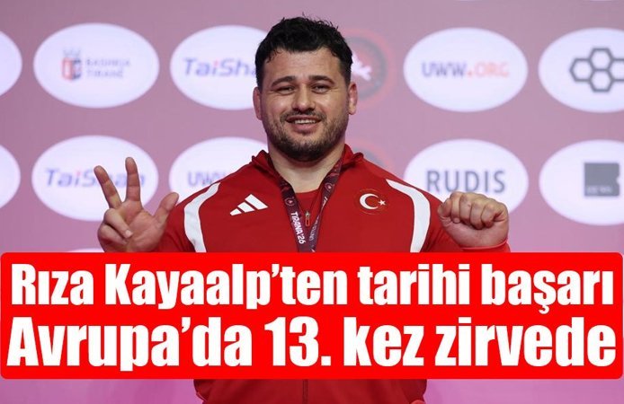 Rıza Kayaalp’ten tarihi başarı: Avrupa’da 13. kez zirvede