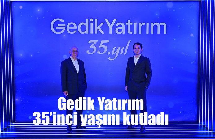 Gedik Yatırım Ailesi 35’inci yaşını kutladı