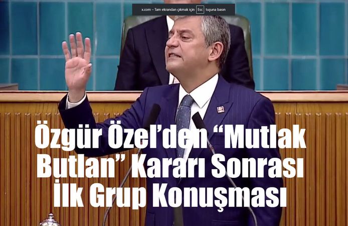 Özgür Özel’den “Mutlak Butlan” Kararı Sonrası İlk Grup Konuşması