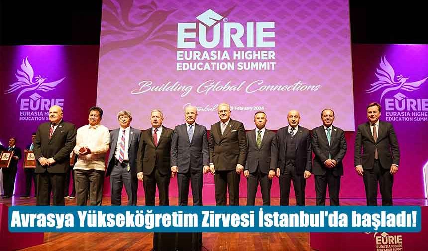 Avrasya Yükseköğretim Zirvesi İstanbul'da başladı!
