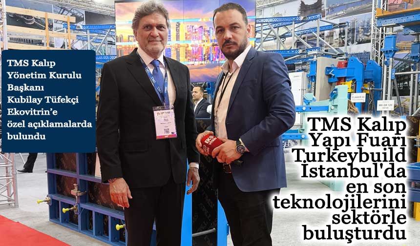 TMS Kalıp, Yapı Fuarı – Turkeybuild İstanbul'da en son teknolojilerini sektörle buluşturdu