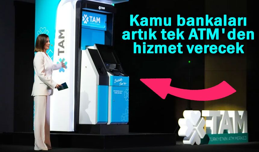 Kamu bankaları artık tek ATM'den hizmet verecek