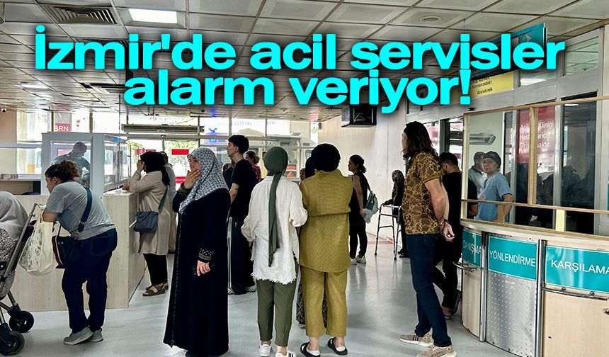 İzmir'de acil servisler alarm veriyor!