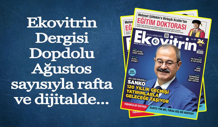 Ekovitrin Dergisi Dopdolu Ağustos sayısıyla rafta ve dijitalde...