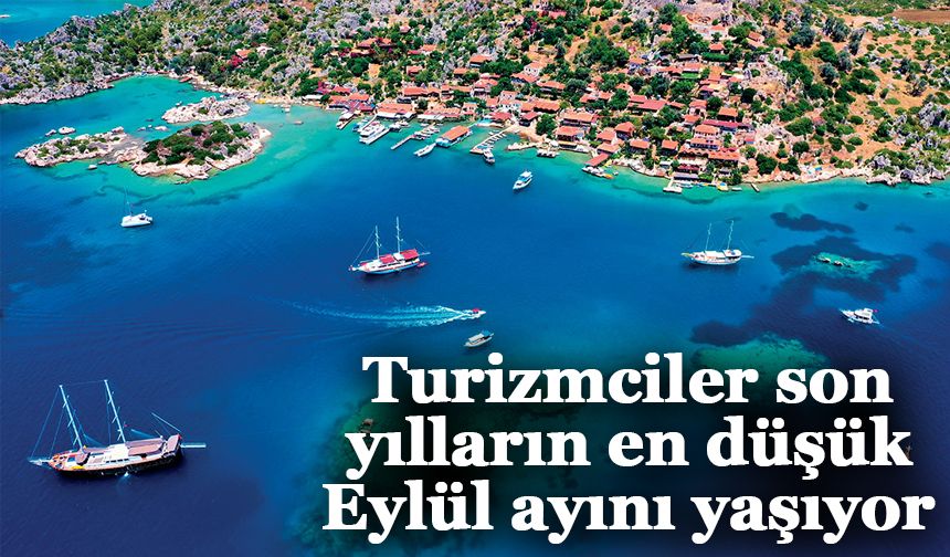 Turizmciler son yılların en düşük Eylül ayını yaşıyor