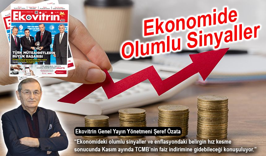 Şeref Özata Yazdı: Ekonomide Olumlu Sinyaller