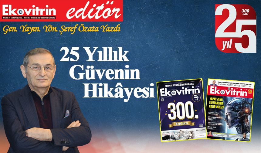 Şeref Özata Yazdı: 25 Yıllık Güvenin Hikâyesi