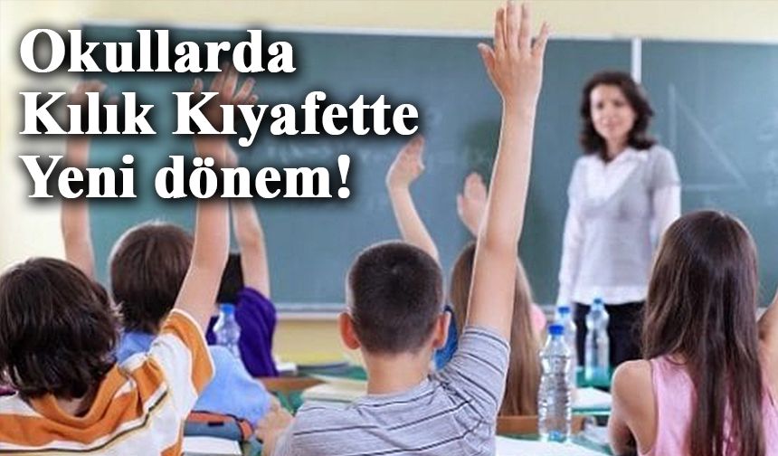 Okullarda Kılık Kıyafette Yeni Yönetmelik Yayımlandı!